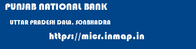 PUNJAB NATIONAL BANK  UTTAR PRADESH DALA, SONBHADRA    micr code